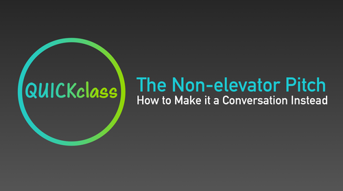 The Non-elevator Pitch Quick Class