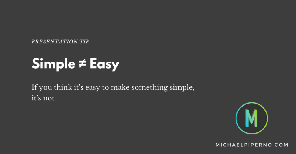 Presentation Tip: It's not easy to make things simple